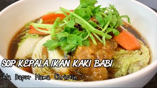 Sop Kepala Ikan Kaki Babi Ala Dapur Mama Christin [upl. by Paderna]