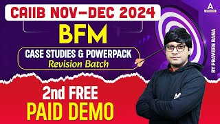 CAIIB NovDec 2024 BFM Case Studies amp Powerpack Revision  2nd FREE PAID DEMO [upl. by Iblok]