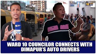 DRIVING CHANGE WARD 10 COUNCILOR CONNECTS WITH DIMAPUR’S AUTO DRIVERS [upl. by Atekin34]