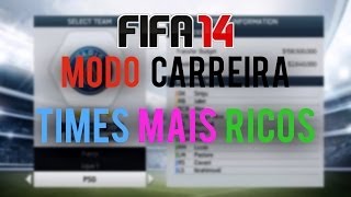 FIFA 14  Times Mais Ricos do Modo Carreira [upl. by Misa]