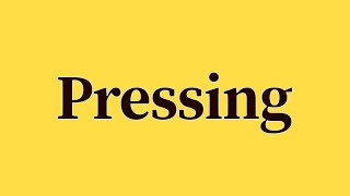 Pressing Pronunciation and Meaning [upl. by Atiniuq596]