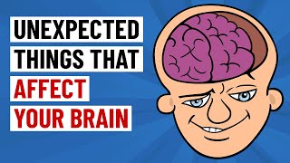 11 Unexpected Things That Affect Your Brain [upl. by Viscardi]