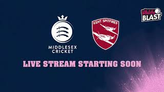 VITALITY BLAST LIVE STREAM  MIDDLESEX V KENT SPITFIRES  LORDS [upl. by Draneb]