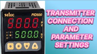 How to selec pid500 temperature controller use in transmitter connection and parameter settings [upl. by Deys]