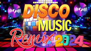 Ultimate Disco Dance Mix 2024 ✔ Disco Remix 2024 Nonstop New Songs 💥 Disco Remix 80s 90s Nonstop [upl. by Elnora]