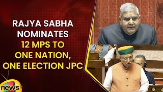 Rajya Sabha Nominates 12 MPs to One Nation One Election JPC  Arjun Ram Meghwal  Mango News [upl. by Atekan25]