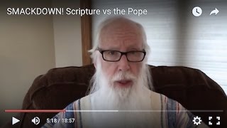 SMACKDOWN Bible vs the Pope [upl. by Lang]