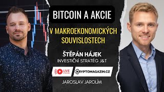 🔴Bitcoin a akcie v makroekonomických souvislostech Co trhy žene nahoru  Host Štěpán Hájek [upl. by Nitz]