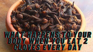 What Happens to Your Body When You Eat 2 Cloves Every Day  Cloves Benefits [upl. by Matheny]