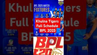 Khulna Tigers Full Schedule BPL 2925  khulnatigers bpl2025 [upl. by Osei]