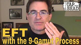 EFT with the 9Gamut Process  Tapping with Brad Yates [upl. by Ycaj]