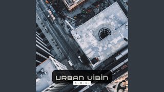 Urban Vibin [upl. by Arriat719]