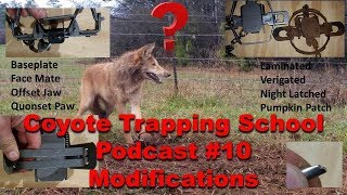 Trap Modifications  Episode 10  Coyote Trapping School Podcast [upl. by Nylzor612]