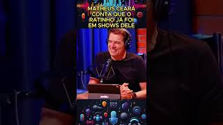 Matheus Ceará conta que o Ratinho já foi em shows dele podcast [upl. by Esaj]