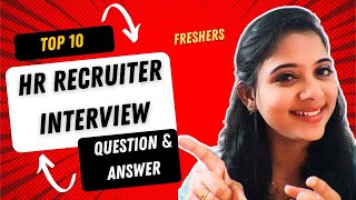 Top 10 Recruiter interview QampA for Freshers amp ExperiencedHR Recruiter interview Questions amp Answer [upl. by Rolyks570]