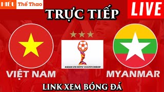 🔴TRỰC TIẾP ĐỘI TUYỂN U19 VIỆT NAM VS U19 MYANMAR BÌNH LUẬN CẢM XÚC BÓNG ĐÁ U19 ĐÔNG NAM Á 2024 [upl. by Nosyk]