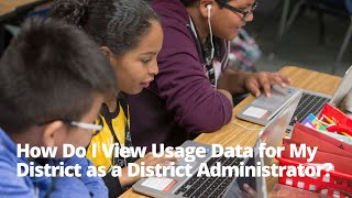 How Do I View Usage Data for My District as a District Administrator [upl. by Korney895]