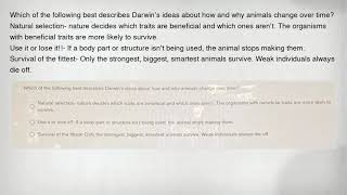 Which of the following best describes Darwins ideas about how and why animals change over time [upl. by Henke]