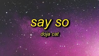 Doja Cat  Say So Lyrics  why dont you say so [upl. by Yelahs]