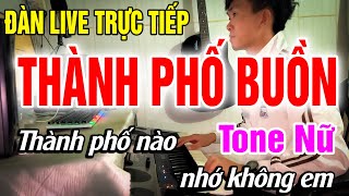 Karaoke Thành Phố Buồn Tone Nữ Nhạc Sống Đàn Live Trực Tiếp [upl. by Asilana]