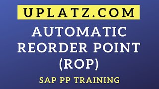 Automatic Reorder Point ROP  SAP PP Training  SAP Reorder Point Planning Tutorial  SAP Uplatz [upl. by Raymond]