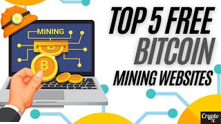 Top 5 Free Bitcoin Mining Websites  Best Free Bitcoin Mining Sites  Free Bitcoin Mining Apps [upl. by Rafa]