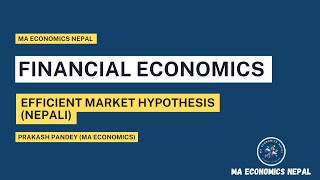 EFFICIENT MARKET HYPOTHESIS  FINANCIAL ECONOMICS  NRB  MA ECONOMICS  PRAKASH PANDEY [upl. by Anitaf]