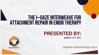 SESSION 231 The I––Gaze Interweave for Attachment Repair in EMDR Therapy [upl. by Adni39]