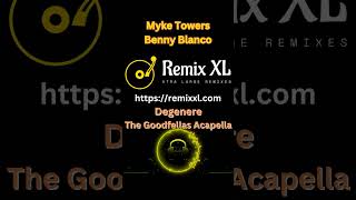 Myke Towers Benny Blanco  Degenere  The Goodfellas Acapella  Remix XL shorts [upl. by Dove681]