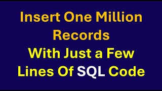 Insertion of Million Records Using few Lines of SQL Code [upl. by Oppen]