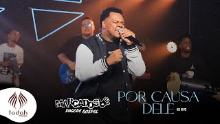 Marcados Pagode Gospel  Por Causa Dele Cover [upl. by Nimzzaj846]