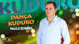 Paulo Torres  Dança Kuduro  Audio Oficial [upl. by Benedix473]