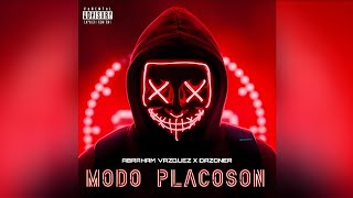 Modo PlacosonAbraham Vazquez X Dazoner Estreno [upl. by Nehemiah434]