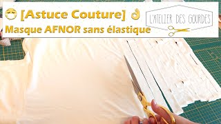 🧵 Astuces  Tuto 😷 Masque AFNOR sans élastiques et sans patron [upl. by Cahra]