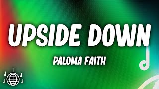 Paloma Faith  Upside Down Lyrics [upl. by Staley]