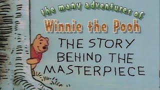 The Many Adventures Of Winnie The Pooh The Story Behind The Masterpiece [upl. by Gerardo]