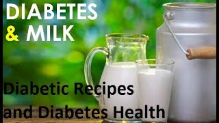 Is Milk Bad For Diabetes  Diabetic Recipes and Diabetes Health [upl. by Tiena]