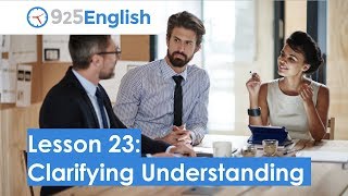 Business English  925 English Lesson 23 How to Clarify Understanding in English  Business ESL [upl. by Liagabba]