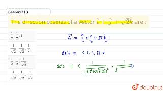 The direction cosines of a vector hati  hatj  sqrt2hatk are   12  BASIC MATHEMATICS [upl. by Helse411]