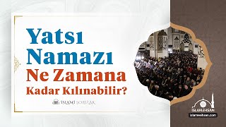 Yatsı namazı ne zamana kadar kılınabilir [upl. by Vincenz]