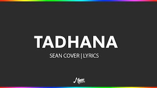 Tadhana  SEAN Cover  Lyrics [upl. by Trow777]