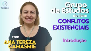 1  Introdução  Conflitos Existenciais  Ana Tereza Camasmie [upl. by Aihcela]