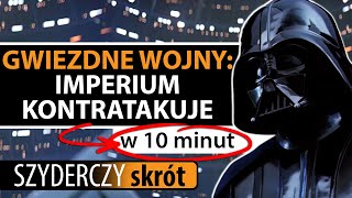 GWIEZDNE WOJNY IMPERIUM KONTRATAKUJE w 10 minut  Szyderczy Skrót [upl. by Okechuku]