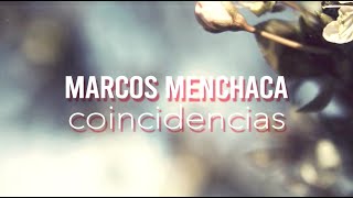 Coincidencias Letra  Marcos Menchaca [upl. by Sualkin]