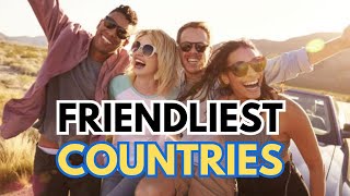 Top 10 Friendliest Countries In The World [upl. by Felipa79]