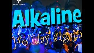 Alkaline  Holiday Again Last Night  June 2014 [upl. by Joo669]