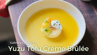 Yuzu Tofu Crème Brûlée Culinary Class Wars ASMR [upl. by Ttenaej]