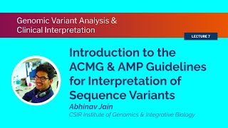 Introduction to the ACMG amp AMP Guidelines for Interpretation of Sequence Variants  Abhinav Jain [upl. by Leahci]