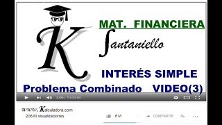 INTERÉS SIMPLE Problema Combinado VIDEO 3 [upl. by Notsnorb]