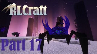 RlCraft  Beating the game kinda Part 17 [upl. by Burnside801]